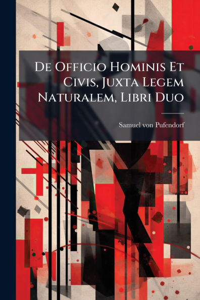 De Officio Hominis Et Civis, Juxta Legem Naturalem, Libri Duo