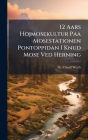 12 Aars Hojmosekultur Paa Mosestationen Pontoppidan I Knud Mose Ved Herning