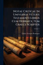 Notae Criticae In Universos Veteris Testamenti Libros Cum Hebraice, Tum Graece Scriptos