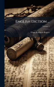 Title: English Diction ..., Author: Clara Kathleen Rogers