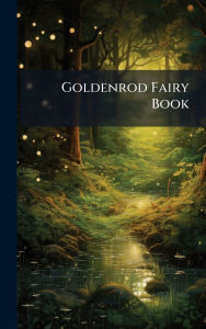 Title: Goldenrod Fairy Book, Author: Anonymous