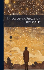 Title: Philosophia Practica Universalis, Author: Anonymous