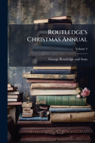 Title: Routledge's Christmas Annual, Author: George Routledge and Sons