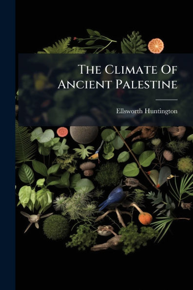 The Climate Of Ancient Palestine