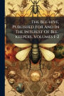 The Bee-hive, Published For And In The Interest Of Bee-keepers, Volumes 1-2