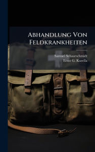 Title: Abhandlung Von Feldkrankheiten, Author: Samuel Schaarschmidt