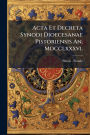 Acta Et Decreta Synodi Dioecesanae Pistoriensis An. Mdcclxxxvi.