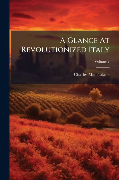 A Glance At Revolutionized Italy