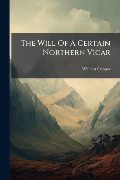 The Will Of A Certain Northern Vicar