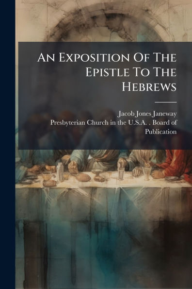 An Exposition Of The Epistle To Hebrews