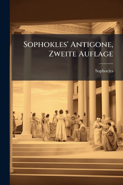 Sophokles' Antigone, Zweite Auflage