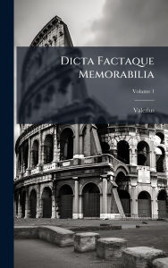 Title: Dicta Factaque Memorabilia, Author: Valerius (Maximus)