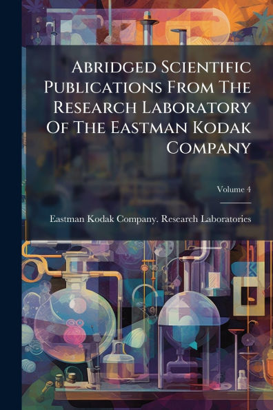 Abridged Scientific Publications From The Research Laboratory Of Eastman Kodak Company