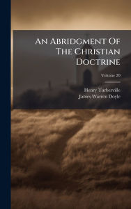 Title: An Abridgment Of The Christian Doctrine, Author: Henry Turberville