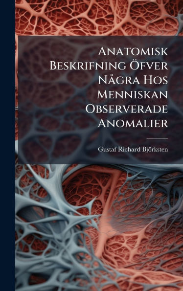 Anatomisk Beskrifning ï¿½-fver Nï¿½ gra Hos Menniskan Observerade Anomalier