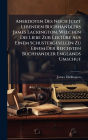 Anekdoten Des Noch Jetzt Lebenden Buchhï¿½ndlers James Lackington, Welchen Die Liebe Zur Lektï¿½1/4re Aus Einem Schustergesellen Zu Einem Der Reichsten Buchhï¿½ndler Englands Umschuf