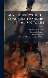 Title: Adventures With The Connaught Rangers, From 1809 To 1814, Author: William Grattan (Lieut