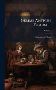 Title: Gemme Antiche Figurale, Author: Domenico De' Rossi