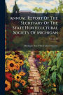 Annual Report Of The Secretary Of The State Horticultural Society Of Michigan