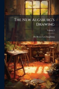 Title: The New Augsburg's Drawing, Author: de Resco Leo Augsburg
