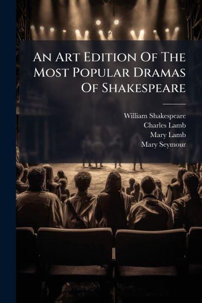 An Art Edition Of The Most Popular Dramas Shakespeare