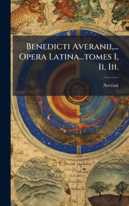 Title: Benedicti Averanii, ... Opera Latina...tomes I, Ii, Iii., Author: Averani