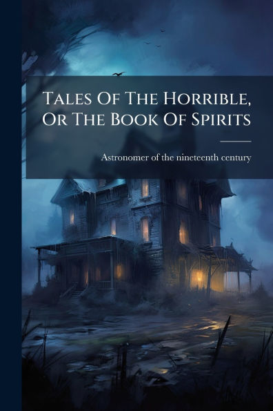 Tales Of The Horrible, Or Book Spirits