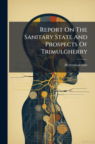 Report On The Sanitary State And Prospects Of Trimulgherry