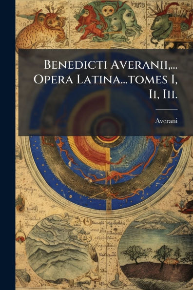 Benedicti Averanii, ... Opera Latina...tomes I, Ii, Iii.