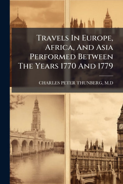 Travels Europe, Africa, And Asia Performed Between The Years 1770 1779