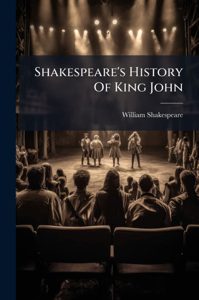 Shakespeare's History Of King John