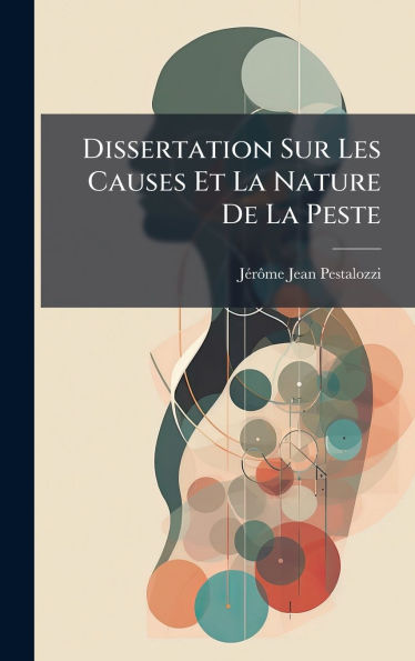 Dissertation Sur Les Causes Et La Nature De La Peste