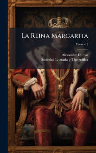 Title: La Reina Margarita, Author: Alexandre Dumas