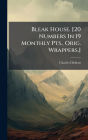 Bleak House. [20 Numbers In 19 Monthly Pts., Orig. Wrappers.]