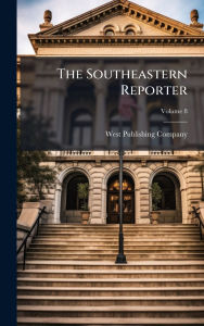 Title: The Southeastern Reporter, Author: West Publishing Company