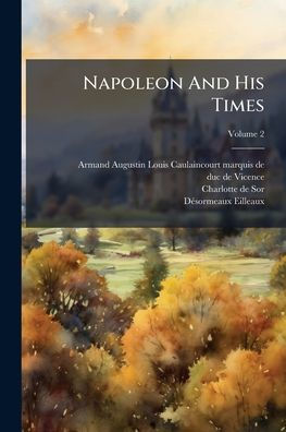 Napoleon And His Times