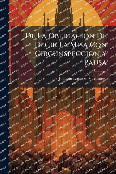 De La Obligacion Decir Misa Con Circunspeccion Y Pausa