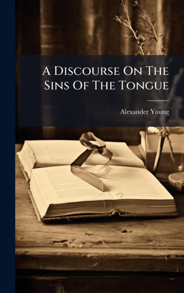 A Discourse On The Sins Of The Tongue