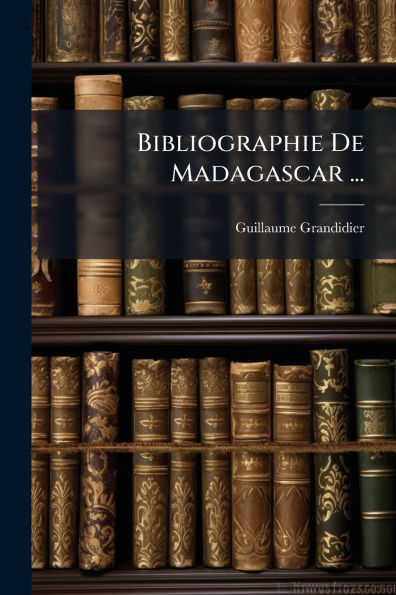 Bibliographie De Madagascar ...