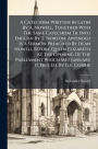 A Catechism Written In Latin By A. Nowell, Together With The Same Catechism Tr. Into English By T. Norton. Appended Is A Sermon Preached By Dean Nowell Before Queen Elizabeth At The Opening Of The Parliament Which Met January 11, 1563. Ed. By G.e. Corri