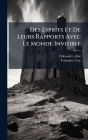 Des Esprits Et De Leurs Rapports Avec Le Monde Invisible