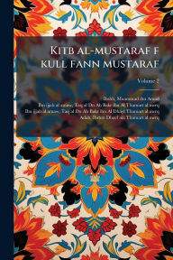 Title: Kitb al-mustaraf f kull fann mustaraf, Author: Muammad Ibn Amad 1388-Ca 1446 Ibshh
