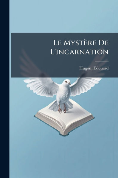 Le Myst�re De L'incarnation