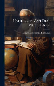 Title: Handboek Van Den Vrijdenker, Author: Ferdinand 1846-1 Domela Nieuwenhuis