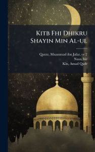 Title: Kitb Fhi Dhikru Shayin Min Al-ul, Author: Muammad Ibn Jafar D 1021 or 2 Qazzz