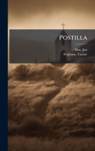 Title: Postilla, Author: Hus Jan 1369?-1415
