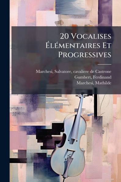 20 Vocalises ï¿½lï¿½(c)mentaires Et Progressives