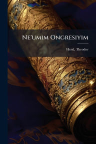 Title: Ne'umim Ongresiyim, Author: Herzl Theodor 1860-1904
