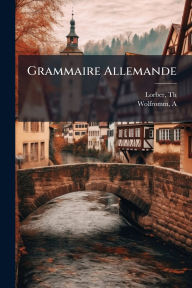 Title: Grammaire Allemande, Author: Lorber Th