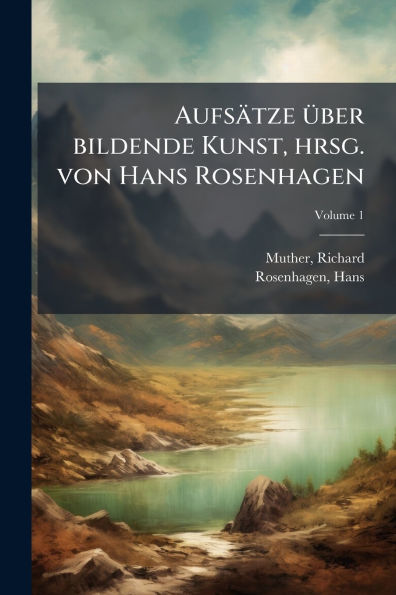 Aufsï¿½tze ï¿½1/4ber bildende Kunst, hrsg. von Hans Rosenhagen